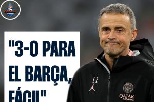 APP 下载-大胜毫无悬念⁉️恩里克：国家德比？巴萨3-0皇马，轻轻松松